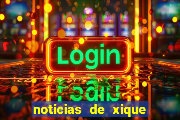 noticias de xique xique bahia
